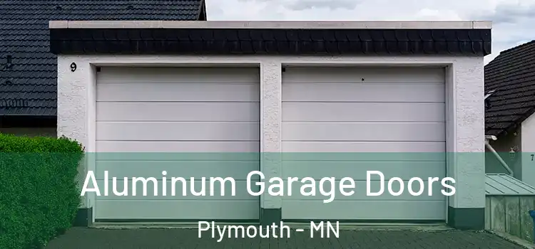  Aluminum Garage Doors Plymouth - MN