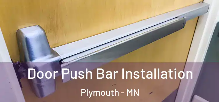 Door Push Bar Installation Plymouth - MN