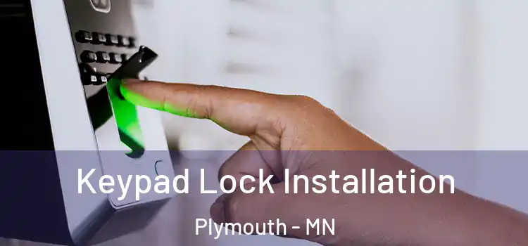 Keypad Lock Installation Plymouth - MN